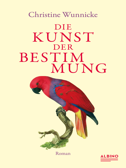 Title details for Die Kunst der Bestimmung by Christine Wunnicke - Wait list